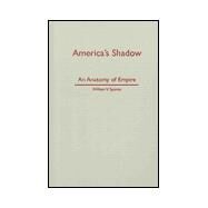 America's Shadow by Spanos, William V., 9780816633371
