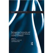 Re-Imagining Community and Civil Society in Latin America and the Caribbean by Rice; Roberta, 9781138693371