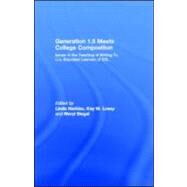 Generation 1.5 Meets College Composition: Issues in the Teaching of Writing to U.s.-educated Learners of Esl by Harklau, Linda; Losey, Kay M.; Siegal, Meryl, 9781410603371