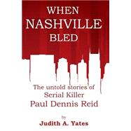 When Nashville Bled by Yates, Judith A., 9781502773371