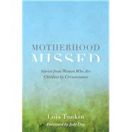 Motherhood Missed by Tonkin, Lois; Day, Jody, 9781785923371