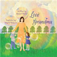 Love Grandma by Miller, Midori; Miljkovic, Biljana, 9781796053371