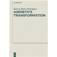 Aseneth's Transformation by Hartvigsen, Kirsten Marie, 9783110363371