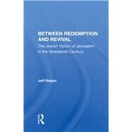 Between Redemption And Revival by Halper, Jeff, 9780367163372