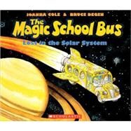 The Magic School Bus Lost in the Solar System by Cole, Joanna, 9780785703372