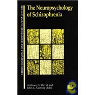 The Neuropsychology Of Schizophrenia by CUTTING; JOHN P, 9780863773372