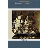 Rosalind at Red Gate by Nicholson, Meredith, 9781505593372
