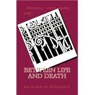Between Life and Death by Burridge, Richard M., 9781522703372
