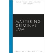 Mastering Criminal Law by Podgor, Ellen; Henning, Peter; Cohen, Neil P., 9781594603372