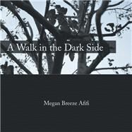 A Walk in the Dark Side by Afifi, Megan Breeze, 9781984523372