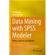 Data Mining with SPSS Modeler by Tilo Wendler; Sren Grttrup, 9783030543372