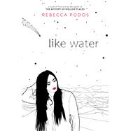 Like Water by Podos, Rebecca, 9780062373373