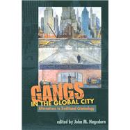 Gangs in the Global City by Hagedorn, John M., 9780252073373