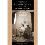 Western Representations of the Muslim Woman by Kahf, Mohja, 9780292743373