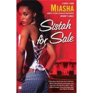 Sistah for Sale A Novel by Miasha, 9781416553373