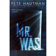 Mr. Was by Hautman, Pete, 9781442433373