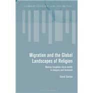 Religion, Migration and Globalization by Garbin, David; Eade, John; Soar, Katy; Tremlett, Paul-francois, 9781474283373