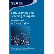 Early Learning and Teaching of English New Dynamics of Primary English by Djigunovic, Jelena  Mihaljevic; Krajnovic, Marta Medved, 9781783093373