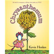 Chrysanthemum by Henkes, Kevin; Henkes, Kevin, 9780062983374