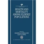 Health and Mortality Among Elderly Populations by Caselli, Graziella; Lopez, Alan D., 9780198233374