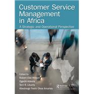 Customer Service Management in Africa by Amartey, Abednego Feehi Okoe; Lituchy, Terri; Adeola, Ogechi; Hinson, Robert Ebo, 9780367143374