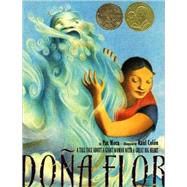 Dona Flor A Tall Tale About a Giant Woman with a Great Big Heart by Mora, Pat; Coln, Raul, 9780375823374