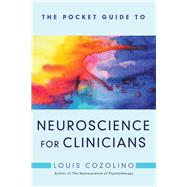 The Pocket Guide to Neuroscience for Clinicians by Cozolino, Louis, 9780393713374