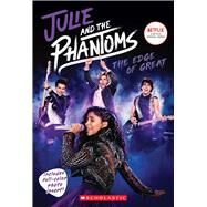 The Edge of Great (Julie and the Phantoms, Season One Novelization) by Ostow, Micol, 9781338713374
