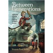 Between Generations by Smith, Victoria Ford, 9781496813374