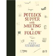 Potluck Supper With Meeting to Follow by Sturdevant, Andy; Thompson, Carrie Elizabeth, 9781566893374