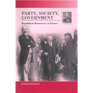 Party, Society, Government by Hanley, David L., 9781571813374