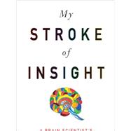 My Stroke of Insight by Taylor, Jill Bolte, 9781594133374