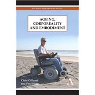 Ageing, Corporeality and Embodiment by Gilleard, Chris; Higgs, Paul, 9781783083374