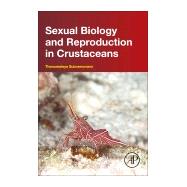 Sexual Biology and Reproduction in Crustaceans by Subramoniam, Thanumalaya, 9780128093375