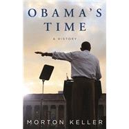 Obama's Time A History by Keller, Morton, 9780199383375