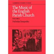 The Music of the English Parish Church by Nicholas Temperley, 9780521023375
