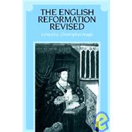 The English Reformation Revised by Edited by Christopher Haigh, 9780521333375