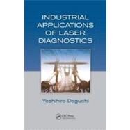 Industrial Applications of Laser Diagnostics by Deguchi; Yoshihiro, 9781439853375