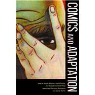 Comics and Adaptation by Mitaine, Benoit; Roche, David; Schmitt-pitiot, Isabelle; Rommens, Aarnoud, 9781496803375