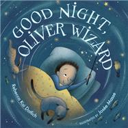 Good Night, Oliver Wizard by Dotlich, Rebecca Kai; Masse, Jose, 9781629793375