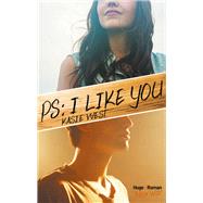 PS : I like you by Kasie West, 9782755633375