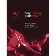 Brain Damage, Brain Repair by Fawcett, James W.; Rosser, Anne E.; Dunnett, Stephen B., 9780198523376