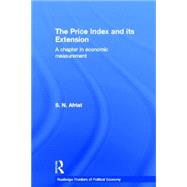 The Price Index and its Extension: A Chapter in Economic Measurement by Afriat; S. N., 9780415323376