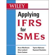 Applying Ifrs for Smes by Mackenzie, Bruce; Lombard, Allan; Coetsee, Danie; Njikizana, Tapiwa; Chamboko, Raymond, 9780470603376