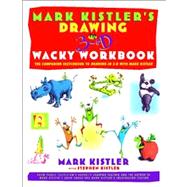Mark Kistler's Drawing in 3-D Wack Workbook The Companion Sketchbook to Drawing in 3-D with Mark Kistler by Kistler, Mark, 9780684853376