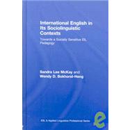International English in Its Sociolinguistic Contexts: Towards a Socially Sensitive EIL Pedagogy by McKay; Sandra Lee, 9780805863376