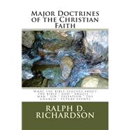 Major Doctrines of the Christian Faith by Richardson, Ralph D., 9781503333376