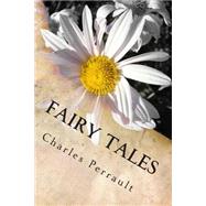 Fairy Tales by Perrault, Charles; Sueur, Laurent Paul, 9781507603376