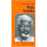 Conversations With Wole Soyinka by Soyinka, Wole; Jeyifo, Biodun, 9781578063376