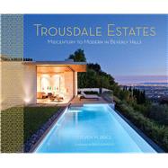 Trousdale Estates Midcentury to Modern in Beverly Hills by Price, Steven M., 9781941393376